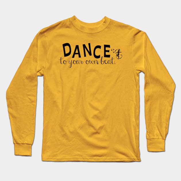 Dance to your own beat (black) Long Sleeve T-Shirt by allthatdance